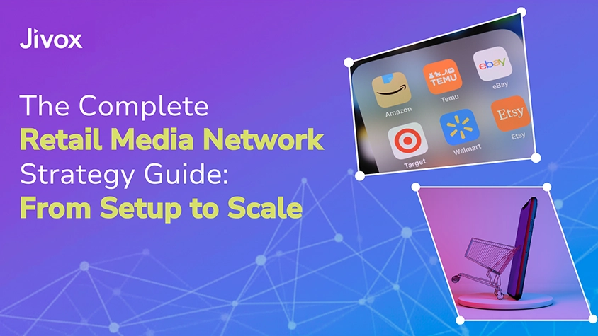 The Complete Retail Media Network Strategy Guide: From Setup to Scale